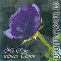 2 Excess : No Rose Without Thorns
